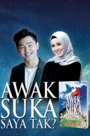 Awak Suka Saya Tak?