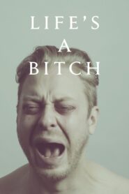 Life’s a Bitch