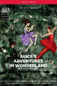Alice’s Adventures in Wonderland (The Royal Ballet at the Royal Opera House)