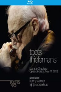 Toots Thielemans – Live at le Chapiteau Opera de Liege, May 17, 2012